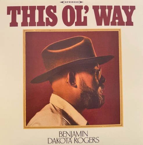 Benjamin Dakota Rogers &ndash; This Ol' Way