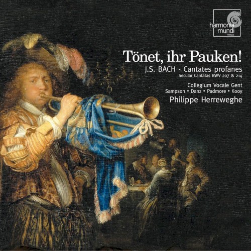 Tönet, ihr Pauken!: Cantatas BWV 207 & 214
