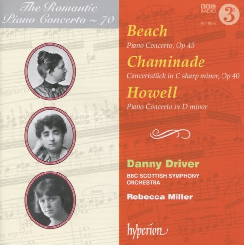 The Romantic Piano Concerto, Volume 70: Beach: Piano Concerto, op. 45 / Chaminade: Concertstück in C-sharp minor, op. 40 / Howell: Piano Concerto in D minor