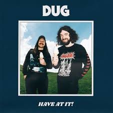 DUG &ndash; Have At It!