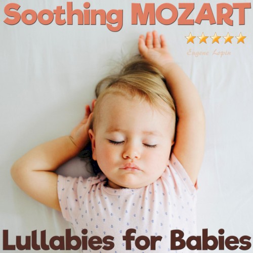 Lullabies for Babies: Soothing Mozart