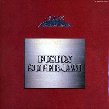 Aurex Jazz Festival '81: Fusion Super Jam