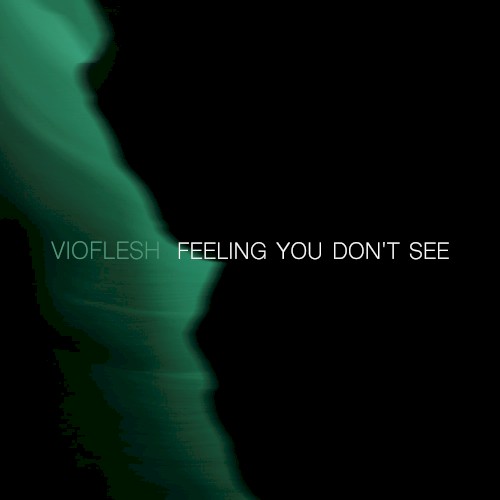 Feeling You Don't See