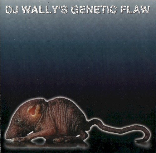 DJ Wally's Genetic Flaw