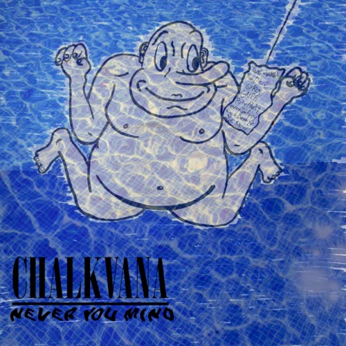 CHALKVANA - NEVER YOU MIND