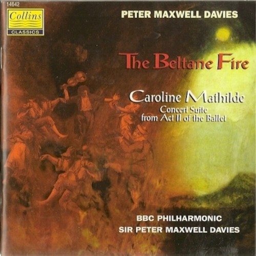 The Beltane Fire / Caroline Mathilde (Concert Suite from Act II of the Ballet)
