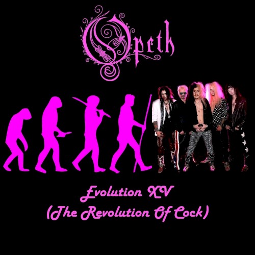 Evolution XV (The Revolution of Cock)