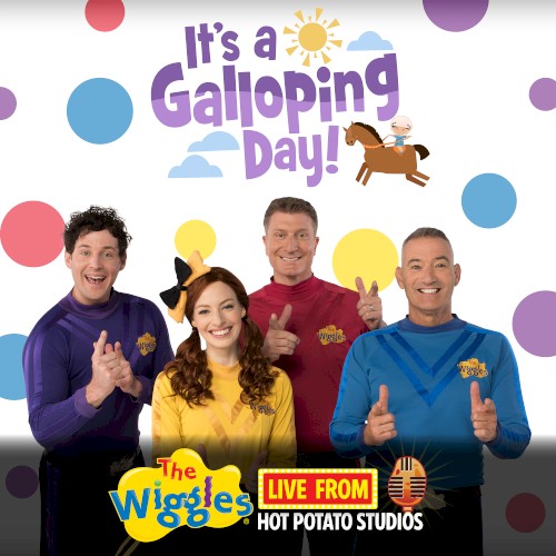 Live from Hot Potato Studios: It’s a Galloping Day!
