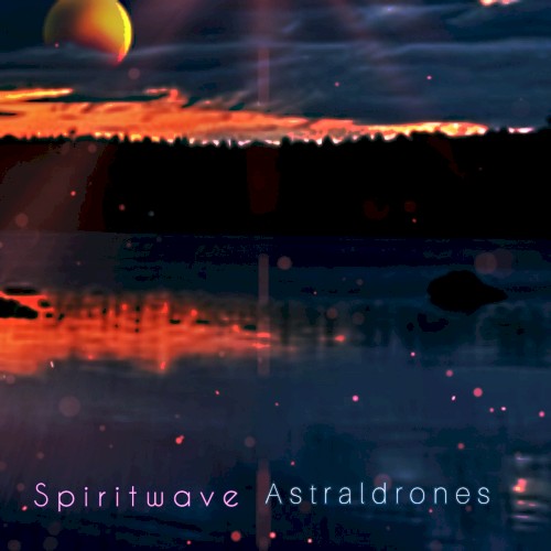 Astraldrones