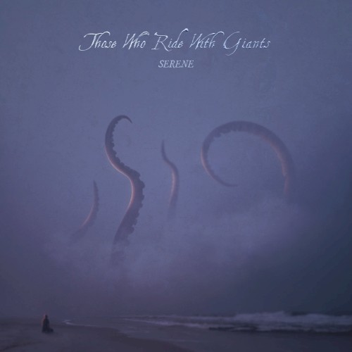 Those Who Ride With Giants &ndash; Serene