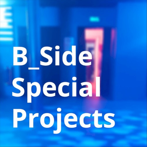 B_Side Special Projects