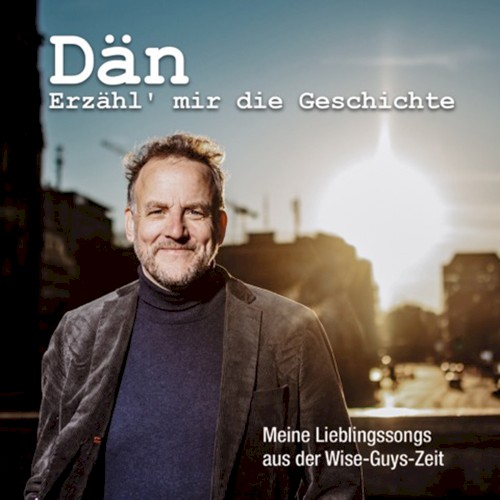 Erzähl' mir die Geschichte (Meine Lieblingssongs aus der Wise‐Guys‐Zeit)
