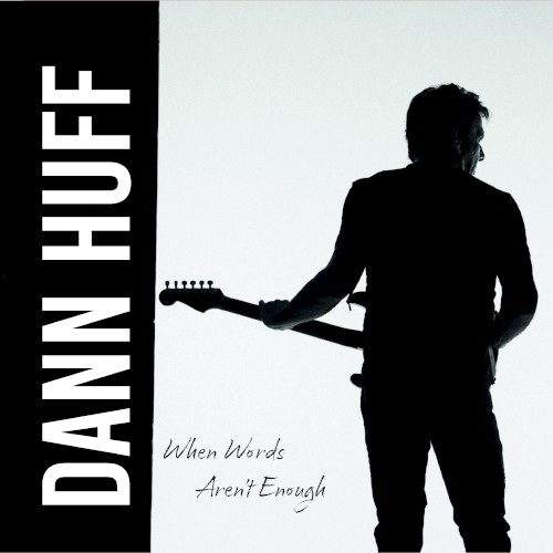 Dann Huff &ndash; When Words Aren’t Enough