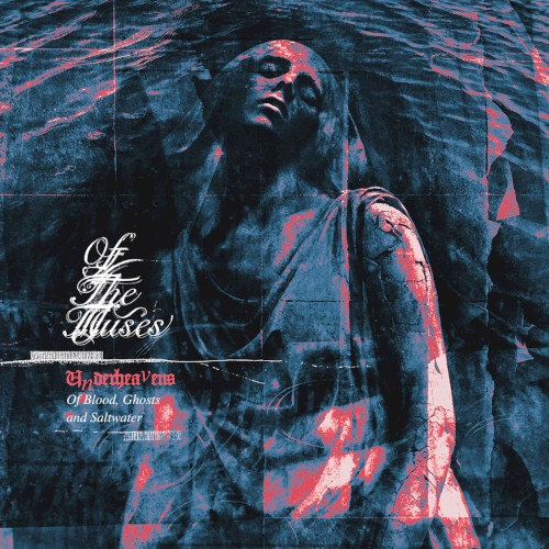 Of the Muses &ndash; Underheavens — Of Blood, Ghosts and Saltwater