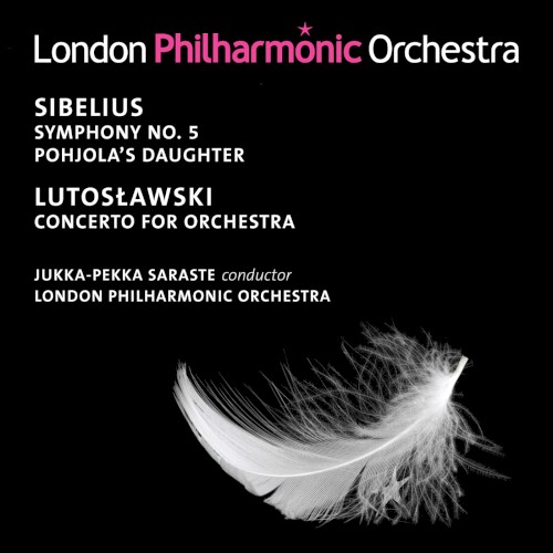 Sibelius: Symphony no. 5 / Pohjola's Daughter / Lutoslawski: Concerto for Orchestra