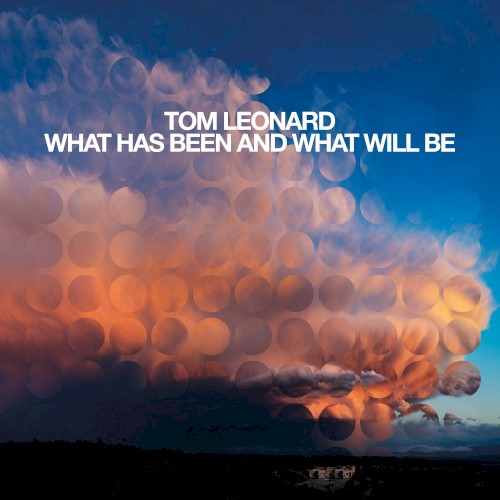 What Has Been and What Will Be
