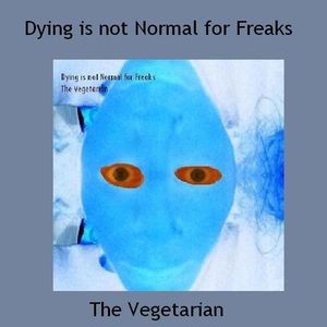 Dying is Not Normal for Freaks