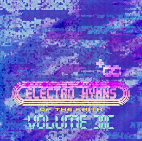 Electro Hymns of the Faith Volume II