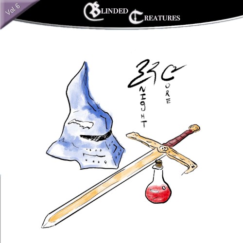Blinded Creatures Disc 6: Knightcore