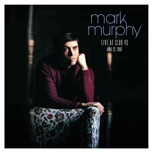 Mark Murphy &ndash; Live at Club 43: April 23, 1966