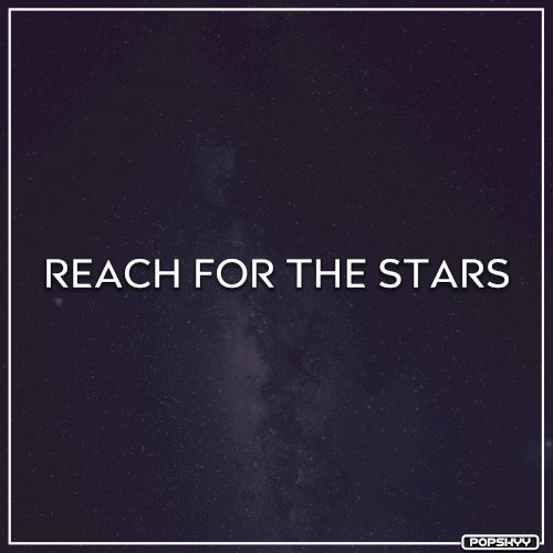 Reach for the Stars