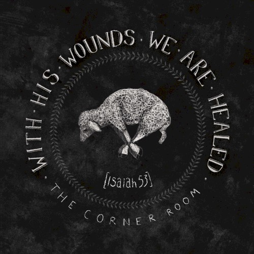 With His Wounds We Are Healed