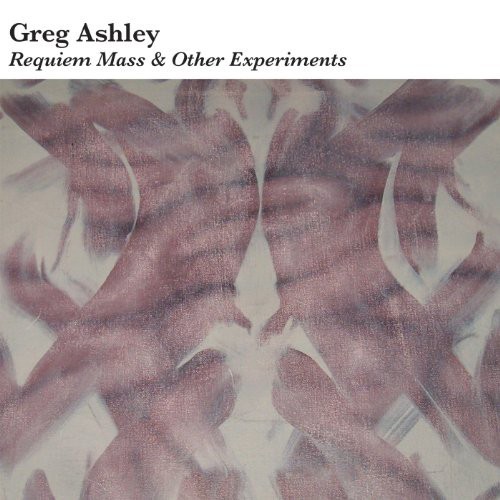 Requiem Mass & Other Experiments