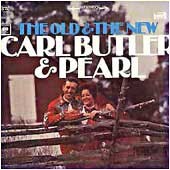 The Old & The New Carl Butler & Pearl
