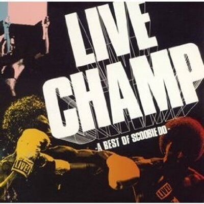 LIVE CHAMP ～A Best of SCOOBIE DO～