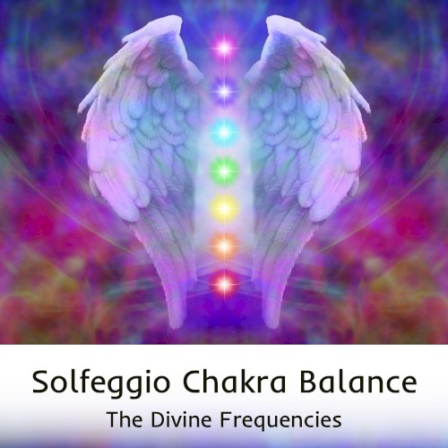 Solfeggio Chakra Balance: The Divine Frequencies