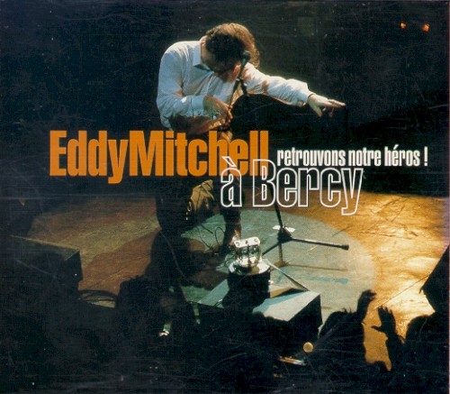 Retrouvons notre héros : Eddy Mitchell à Bercy !