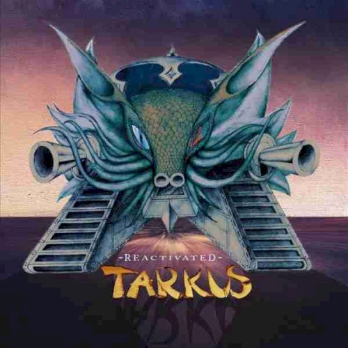 Reactivated Tarkus