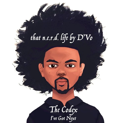 The Codex: I’ve Got Next