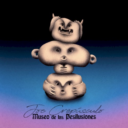 Joe Crepúsculo &ndash; Museo de las desilusiones