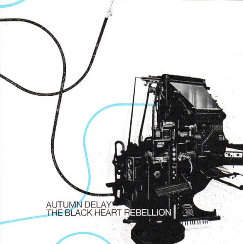 Autumn Delay / The Black Heart Rebellion