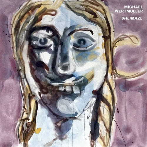 Michael Wertmüller &ndash; Shlimazl