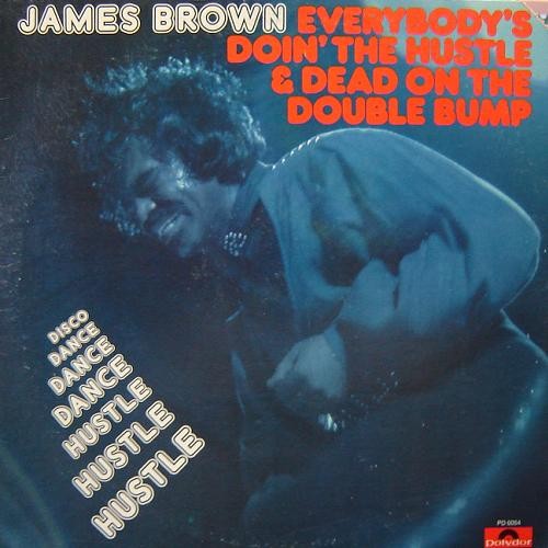 Everybody’s Doin’ the Hustle & Dead on the Double Bump