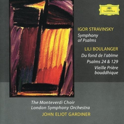 Stravinsky: Symphony of Psalms / Boulanger: Du fond de l'abîme, Psalms 24 & 129, Vieille prière bouddhique