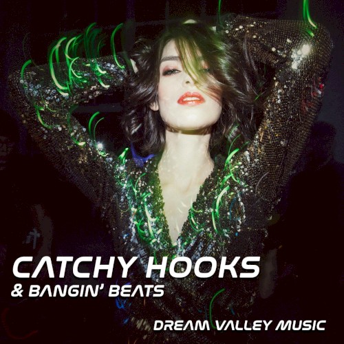 Catchy Hooks & Bangin' Beats