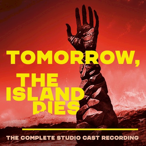 Tomorrow, the Island Dies (complete studio cast recording)