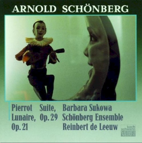 Pierrot lunaire, op. 21 / Suite, op. 29