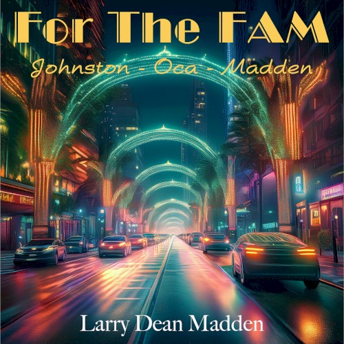 For the Fam (Johnston Oca Madden)