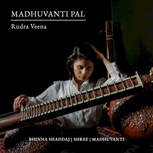 Madhuvanti & the Rudra Veena