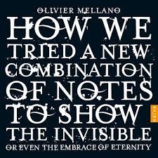 How We Tried a New Combination of Notes to Show the Invisible or Even the Embrace of Eternity