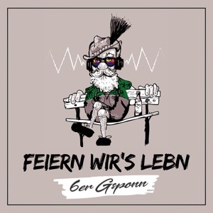 Feiern wir’s Lebn