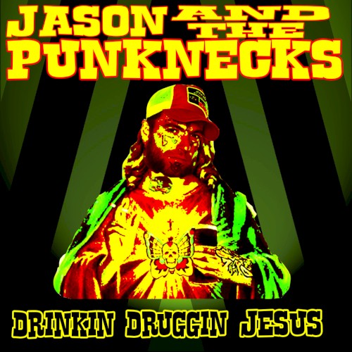 Drinkin Druggin Jesus