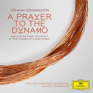 A Prayer to the Dynamo and Suites from "Sicario" & "The Theory of Everything"