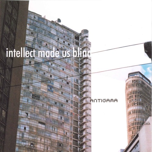 Intellect Made Us Blind