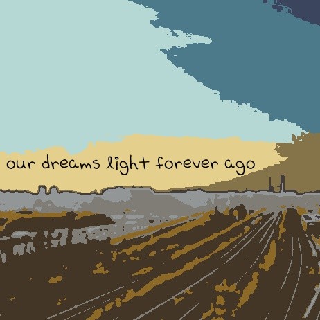 our dreams light forever ago
