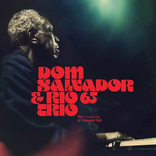 Dom Salvador & Rio 65 Trio Live in Zankel Hall at Carnegie Hall